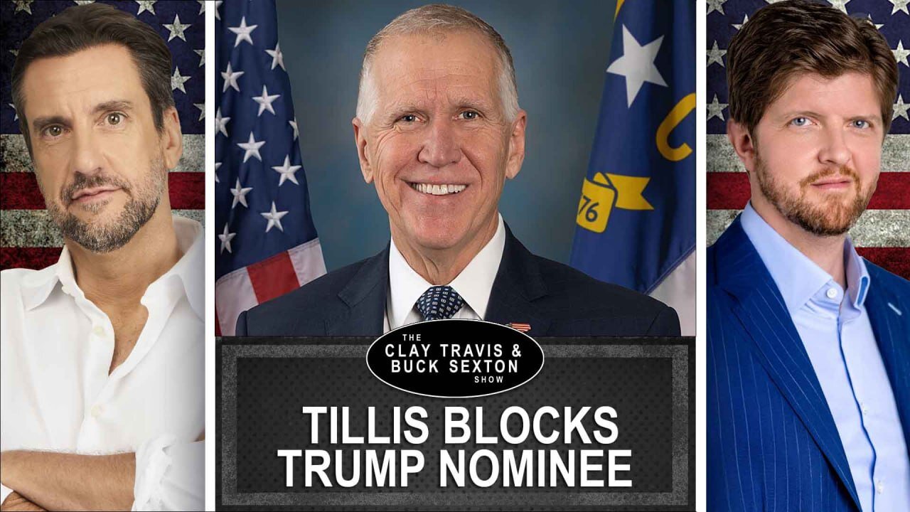 What You Talkin' 'Bout, Tillis? GOP Senator Blocks Key Trump Appointment | Clay and Buck