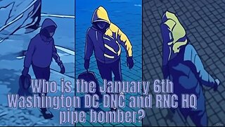 Who is the January 6th Washington DC DNC and RNC HQ pipe bomber? - AC Daily Show Ep 616