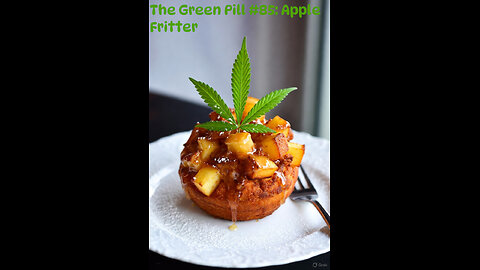 The Green Pill #85: Apple Fritter
