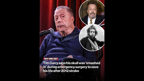 Tim Curry says his skull was smashed in during emergency surgery to save his life after 2012 stroke