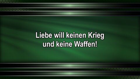 Liebe will keinen Krieg und keine Waffen!