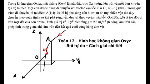 Toán 12: Trong không gian Oxyz, mặt phẳng (Oxy) là mặt đất, trục Oz hướng lên trời và mỗi