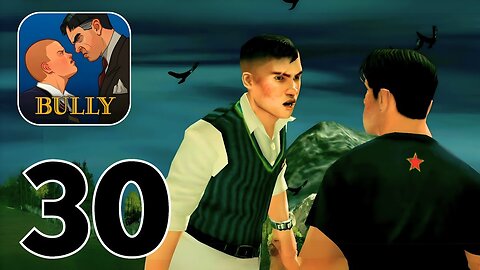 Bully Anniversary Edition - Gameplay Walkthrough | Part 30 (Android, iOS)