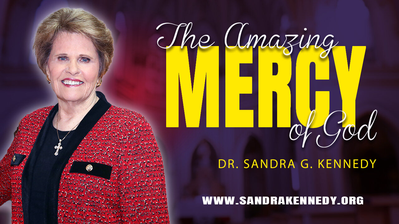 The Amazing Mercy of God | Dr. Sandra G. Kennedy