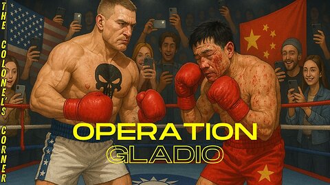 OPERATION GLADIO - CHAPTER 63 - "USA - CHINA - ?????"- EP.440