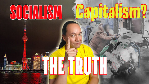 Socialism vs Capitalism: The Truth About China's Economic System