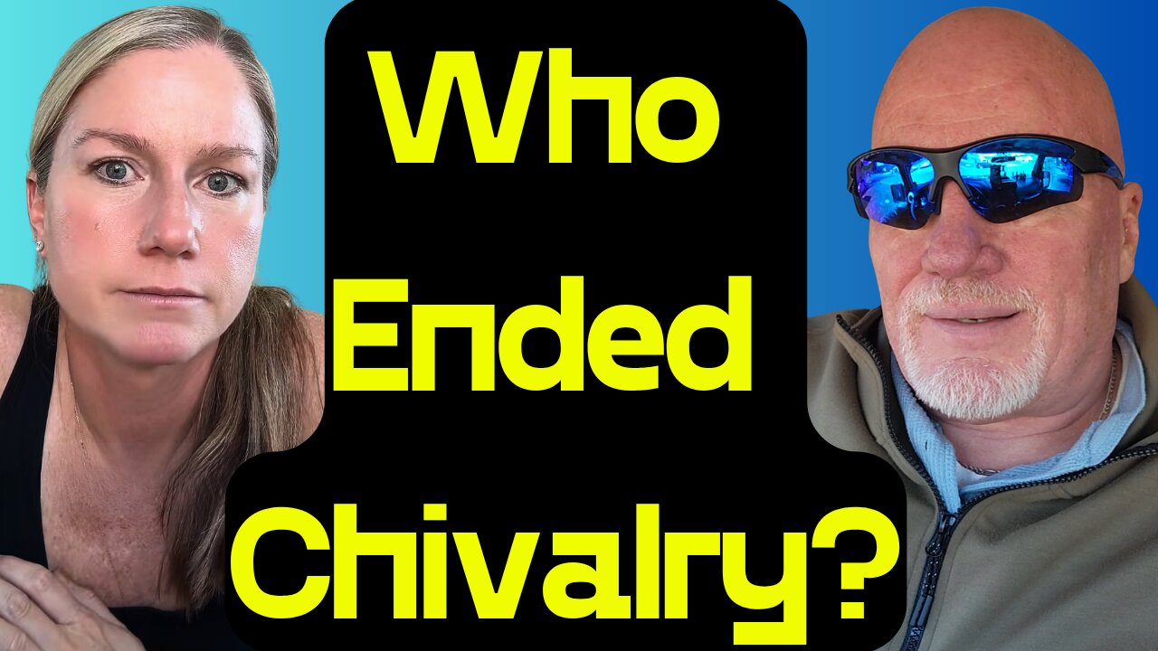 Who Ended Chivalry? Spoiler Alert: NOT MEN!