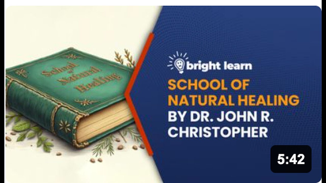 BrightLearn - School of Natural Healing by Dr. John R. Christopher