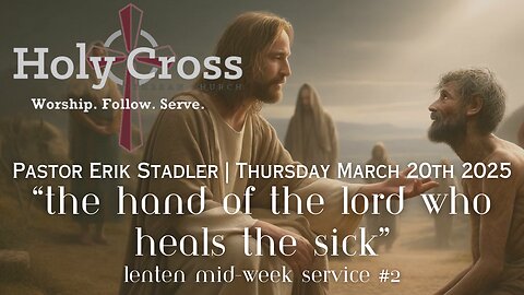 3/20/2025 | "The Hand of the Lord Who Heals the Sick" | Holy Cross Lutheran Church | Midland, Texas