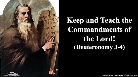 Observe and Teach the Commandments of the Lord! (Deuteronomy 3-4) from www.HeartofAShepherd.com