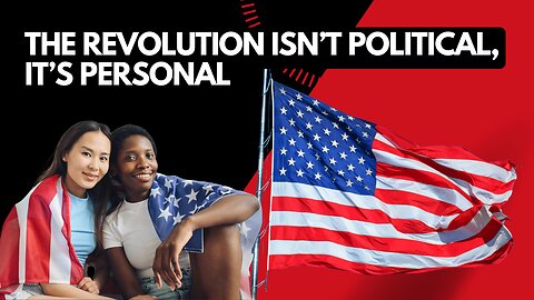 The Revolution Isn’t Political — It’s Personal