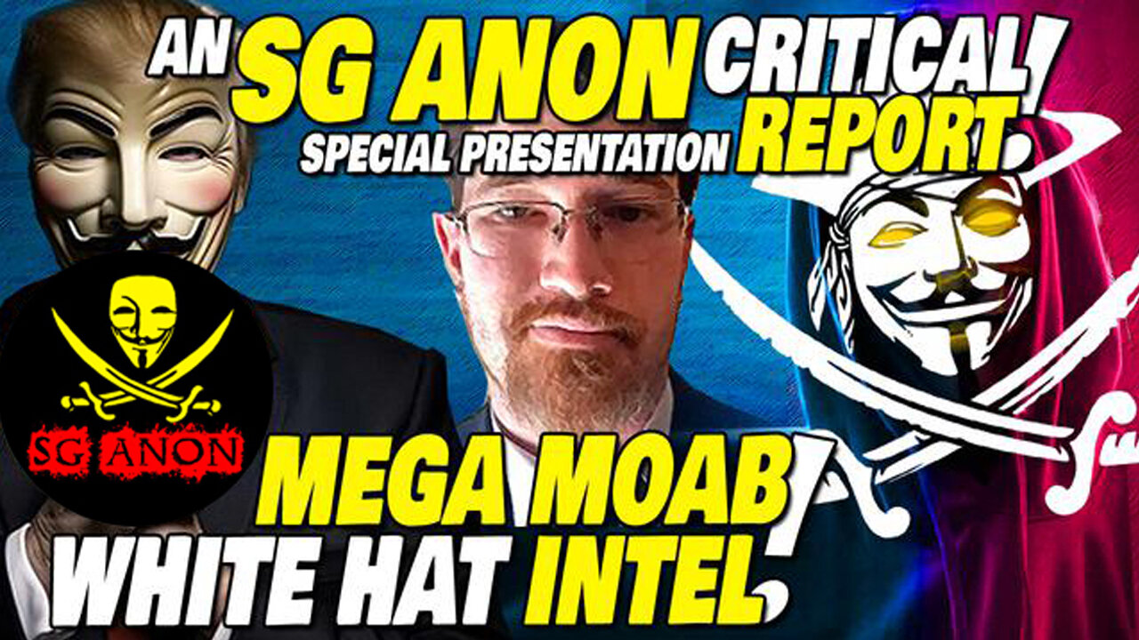 SG Anon Critical Report 3.29.25 - MEGA MOAB, White Hat Intel