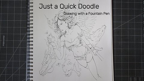 Just a Quick Doodle: Drawing with a Fountain Pen