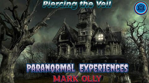 Haunted House & Paranormal Experiences with Mark Olly