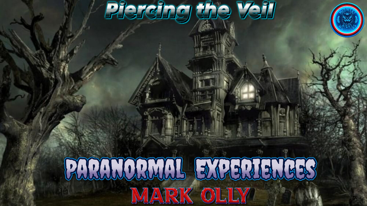 Haunted House & Paranormal Experiences with Mark Olly
