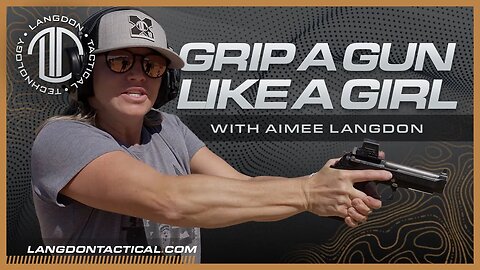 How To Grip A Gun Like A Girl