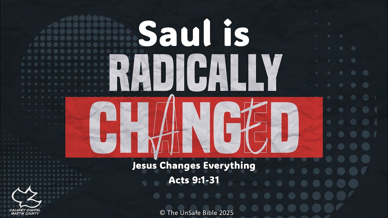 Acts 9:1-31 Saul Is Radically Changed