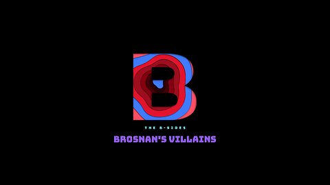 The B-sides: Brosnan's Villains