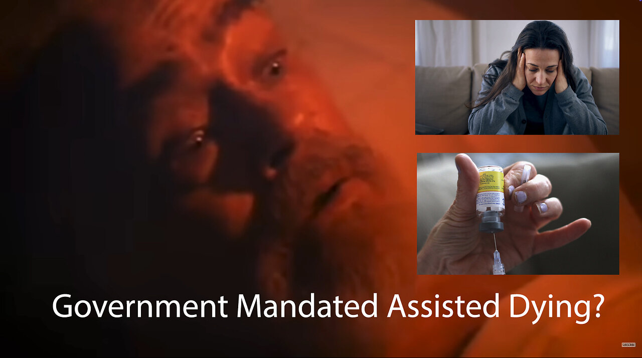 Government Mandated Assisted Dying!!??