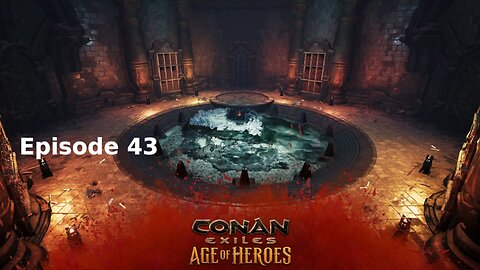Conan Exiles Ep 43