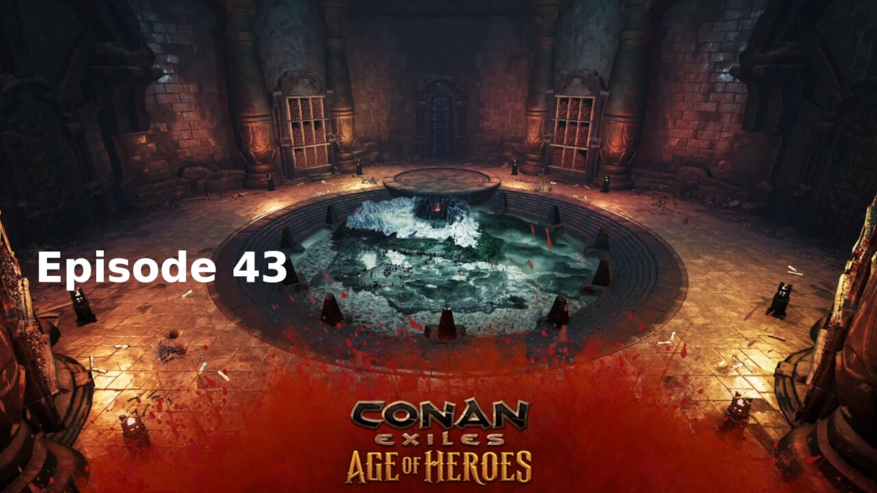 Conan Exiles Ep 43