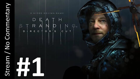 📦Death Stranding: Director's Cut🌫️(Part 1) playthrough