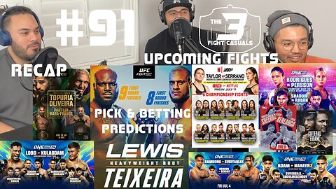 The 3 Fight Casuals #91 UFC NASHVILLE Derrick Lewis vs Tallison Texeira PICK & BETTING PREDICTIONS
