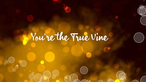 You're the True Vine 423hz