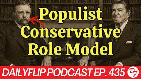 Roosevelt Rather Than Reagan? - DailyFlip Podcast Ep. 435 - 8/11/25