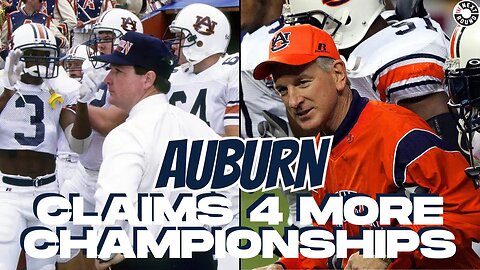 Auburn Claims FOUR More College Football National Championships