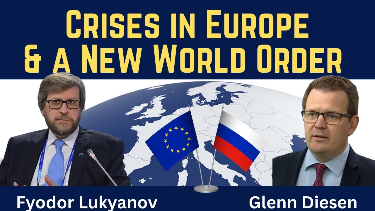 Fyodor Lukyanov: Europe in Crises & a New World Order