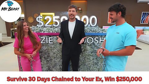 $250,000 if You Survive 30 Days Chained with Your Ex!