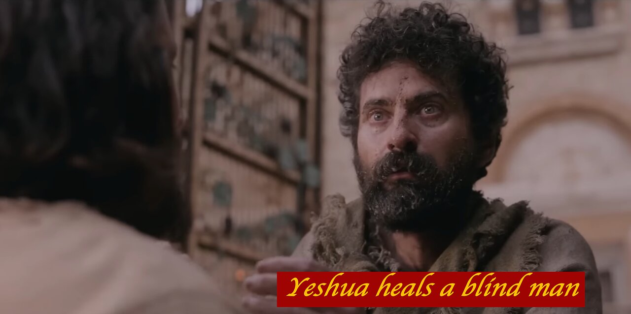 Man Blind from birth healed. Yeshua makes history
