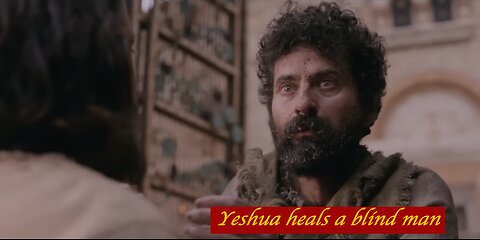 Man Blind from birth healed. Yeshua makes history