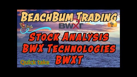Stock Analysis | BWX Technologies | BWXT | Quick Take