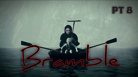 Bramble: The Mountain King (Pt. 8)