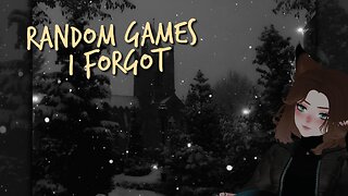 Random Games I Forgot I Had