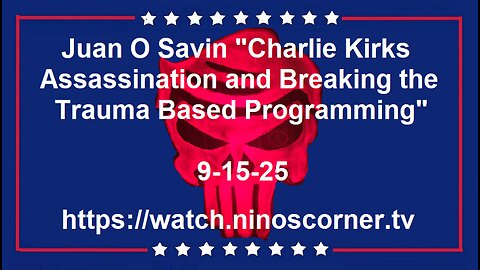 107 "Charlie Kirks Assassination & Breaking the Programming" 9-15-25