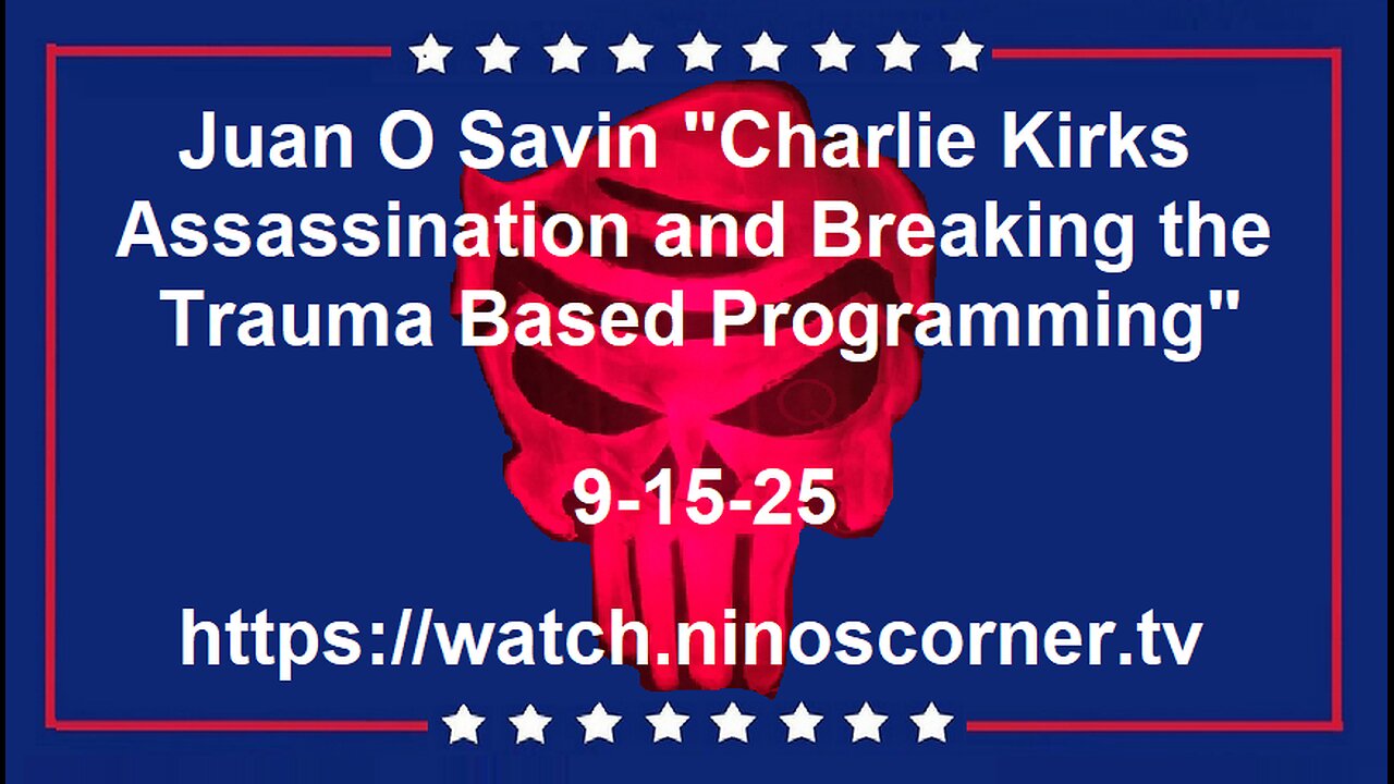 107 "Charlie Kirks Assassination & Breaking the Programming" 9-15-25