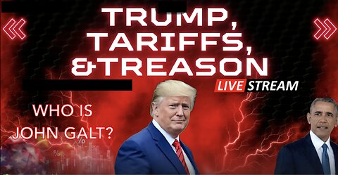 PHIL G W/ Trump, Tariffs, and Treason. WHO IS John Galt?
