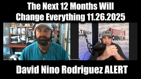 David Nino Rodriguez ALERT 11.26.25 - The Next 12 Months Will Change Everything