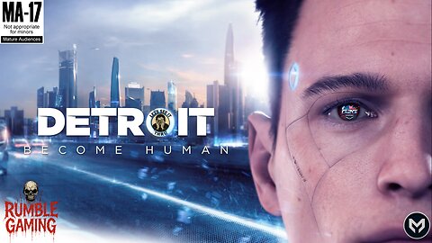 (M+17) Lets See It Thru! Ep. 14 Detroit: Become Human