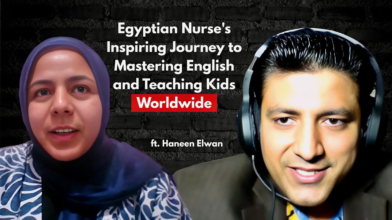 Egyptian Nurse's Inspiring Journey to Mastering English and Teaching Kids Worldwide ft. Haneen Elwan