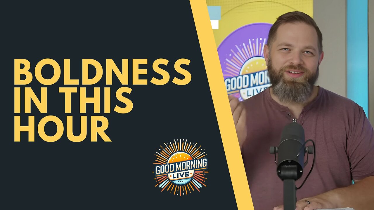 Boldness in This Hour - Good Morning LIVE - 9.15.25