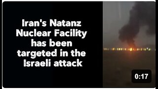 Iran's Natanz Nuclear Facility has been targeted in the Israeli attack