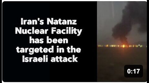 Iran's Natanz Nuclear Facility has been targeted in the Israeli attack