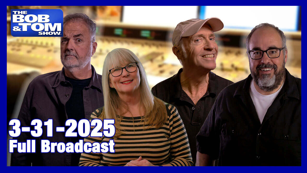 The Bob and Tom Show March 31, 2025