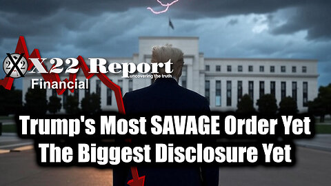 New X22 Report April 5 - Trump's Most SAVAGE Order Yet, The Biggest Disclosure Yet