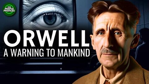 "Exploring 'George Orwell - A Warning to Mankind': A Definitive Documentary Review"