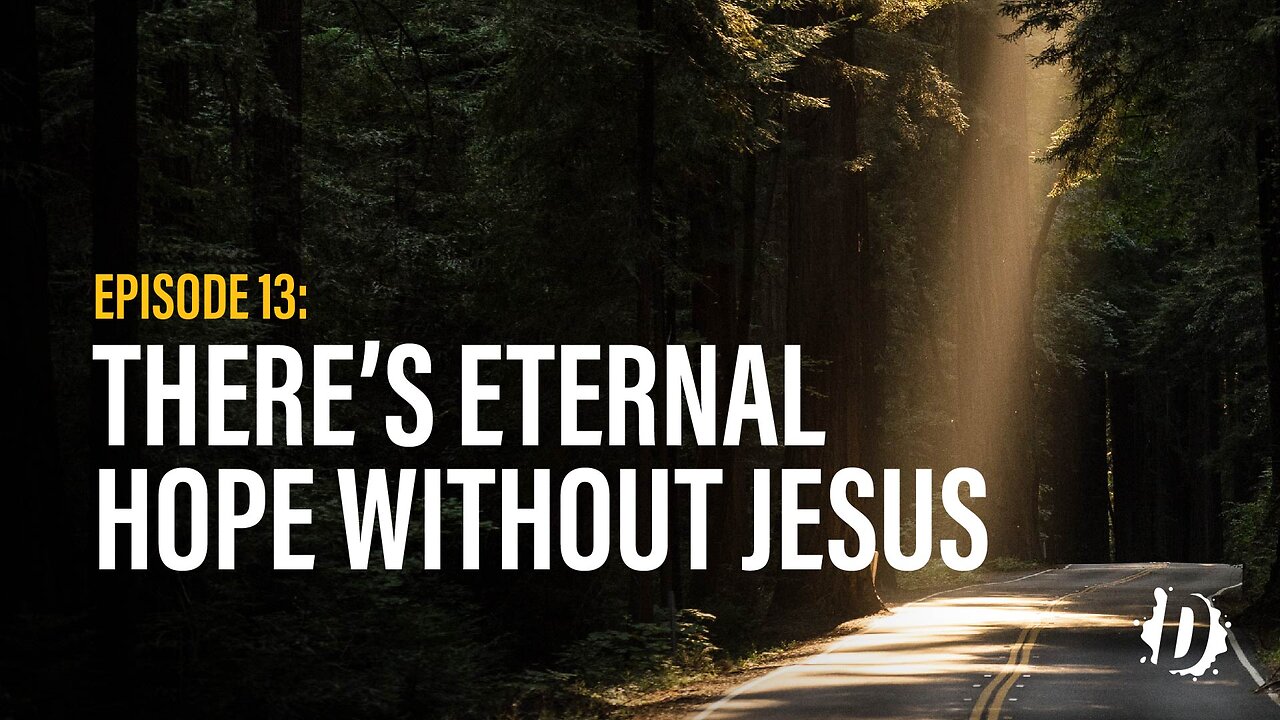 DTV | Episode 13 | There's Eternal Hope Without Jesus - DeBunked